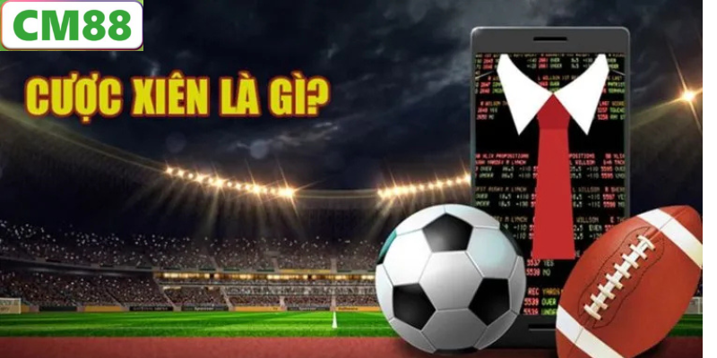 Kèo cược xiên là gì